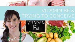 Vitamin B6 and trying to conceive