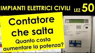 50-Contatore che salta? Valutare la giusta potenza. Quanto costa aumentare la potenza contrattuale?