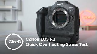 Canon R3 - A CineD Quick Overheating Stress Test