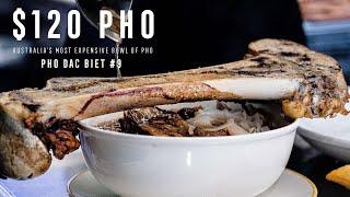 The most EXPENSIVE bowl of Pho in Australia - $120 Pho Dac Biet #9