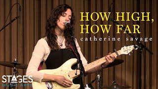 How High, How Far | Stages Music Arts Presents: Catherine Savage