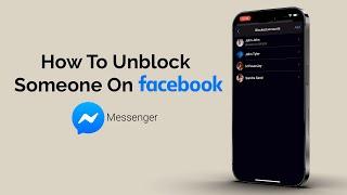 How to Unblock Someone on Facebook Messenger After Deleting Conversation?