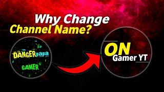 Channel Ka Name kyon Change Kiya? DANGER papa Gamer | On Gamer YT