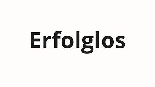 How to pronounce Erfolglos