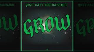 Grow Yusef Ra Ft Brotha SHAWT