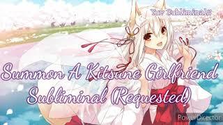 Summon A Kitsune Girlfriend Subliminal (Requested)