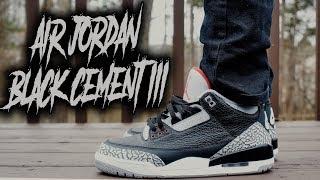 2018 AIR JORDAN 3 "BLACK CEMENT" REVIEW AND ON FOOT !!!