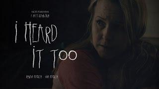 I Heard It Too - Award Winning Short Horror