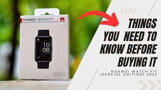 Huawei Watch Fit (Special Edition) 2023 : Would You Buy It?