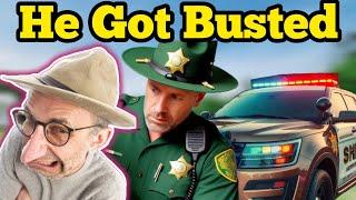HE GOT BUSTED BY THE COPS