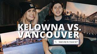 KELOWNA VS. VANCOUVER | The Best City in Canada to Live in? (2021)