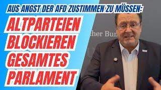 Aus Angst der AfD zustimmen zu müssen: ALTPARTEIEN BLOCKIEREN PARLAMENT