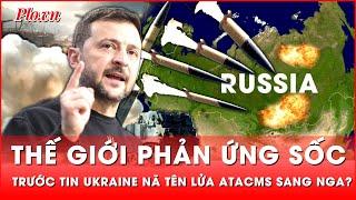 Thế giới lo lắng, sửng sốt trước tin Ukraine nã tên lửa tầm xa ATACMS sang Nga? | Thời sự quốc tế