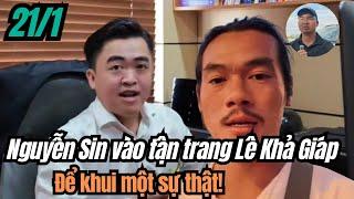 Nguyễn Sin vào tận trang của Lê Khả Giáp nói một sự thật