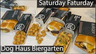 Saturday Faturday - Dog Haus Biergarten