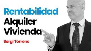  Qué RENTABILIDAD tiene poner en ALQUILER una VIVIENDA