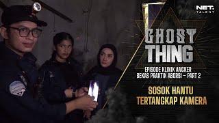 SEREM BANGET, KUNTILANAK TERTANGKAP KAMERA – GHOST THING (2/4)