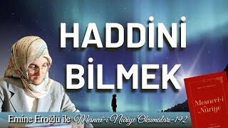 EMİNE EROĞLU İLE MESNEVÎ-İ NURİYE OKUMALARI - 191: HADDİNİ BİLMEK