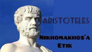 Aristoteles  (Nikomakhos’a Etik 1. Kitap) Sesli Kitap