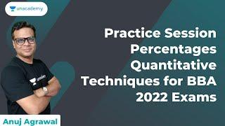 Practice Session Percentages | Quantitative Techniques for BBA 2022 Exams | Anuj Aggarwal