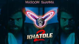 2 KHATOLE MASOOM SHARMA REMIX | MANJEET MOR | 2 KHATOLE DJ REMIX SONG 2024 | DJ SAHIL BADSIKRI