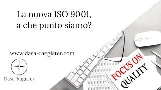 La nuova ISO 9001, a che punto siamo?