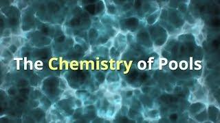The Chemistry of Pools