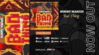 Nonny Marius- Bad Thing (Audio) ||AFRO 100