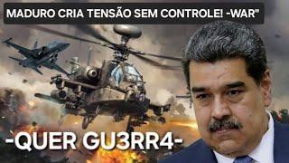 -MADURO PERDE O CONTROLE" DITADOR DIZ BRASIL VAI SECAR E SER DERROTADO! -ESCALADA NAS TENSÕES" -WAR-