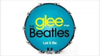 Let It Be - Glee [HD Full Studio]