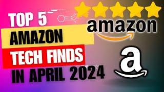 Top 5 Must-Have Tech Gadgets from Amazon - Discover April 2024's Best Buys