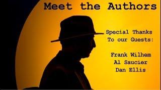 MEET THE AUTHORS With Dr. Philip L. Levin - interviewing Frank Wilhem, Al Saucier, and Dan Ellis.