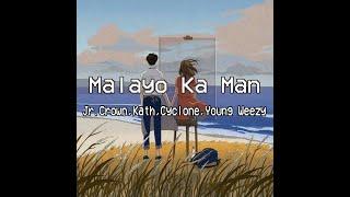 Malayo Ka Man - Jr. Crown, Kath, Cyclone, Young Weezy (Lyric Video)