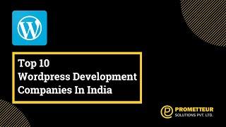 Top 10 WordPress Website Development Companies In India
