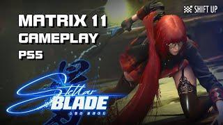 Stellar Blade - Matrix 11 Gameplay (Spoiler Alert) - B2P - PS5