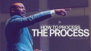 Sunday Sermon | "How To Process The Process" with Pastor James McCarroll