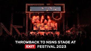 Throwback to NSNS stage at EXIT Festival 2023