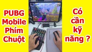 Chơi game PUBG Mobile Bàn Phím Và Chuột Có Cần Kỹ Năng Không?