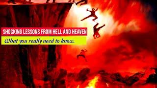 LESSONS FROM HELL AND HEAVE TESTIMONIES