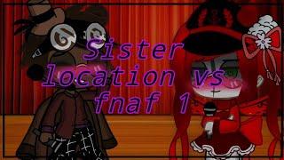 Fnaf 1 VS Sister location singing battel||My AU||