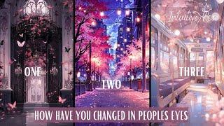 HOW HAVE YOU CHANGED IN PEOPLES EYES**Pick A Card**‍