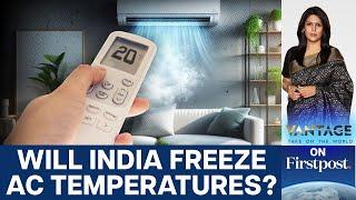 Amid Heatwave, India Mulls Limits to AC Temperatures | Vantage with Palki Sharma | N18G