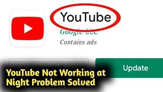 Fix YouTube Not Working at Night Problem Solved