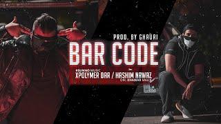 BAR CODE - Xpolymer Dar & @HashimNawaz  (Prod. By @GhauriMusic)