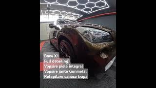 Bmw X1Full detailing Vopsire integrala pieleVopsire jante Gunmetal GrayRetapitare capace trapa