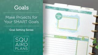 Make Projects for Your SMART Goals :: Goal Setting Series :: Happy Planner
