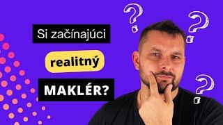 Si začínajúci realitný maklér???