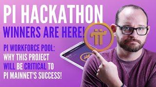 Pi Crypto Hackathon WINNERS! Why Pi Workforce Pool is a BIG DEAL for the SUCCESS of the Pi MainNet!