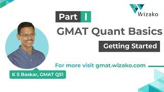 GMAT Quant Basics - Part I - Getting Started