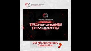 CSI 7th Anniversary Celebration 2024